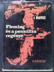 A. Maurois-Fleming és a penicillin regénye (1962)