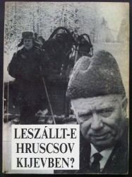 Leszállt-e Hruscsov Kijevben? (?)