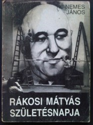 Nemes János-Rákosi Mátyás születésnapja (1988)