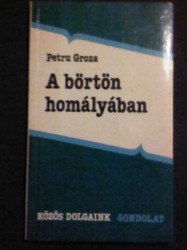 Petru Groza-A börtön homályában (1986)