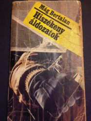 Mág Bertalan-Hiszékeny áldozatok (1987)